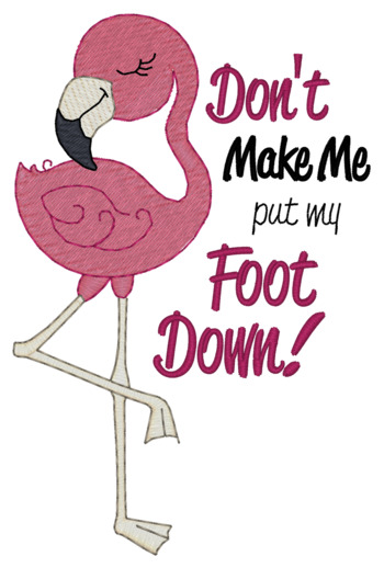 Don&acute;t Make Me Put My Foot Down