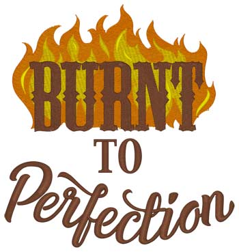 Burnt To Perfection